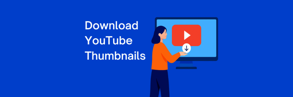 Download YouTube Thumbnails
